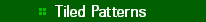     * Tiled Patterns